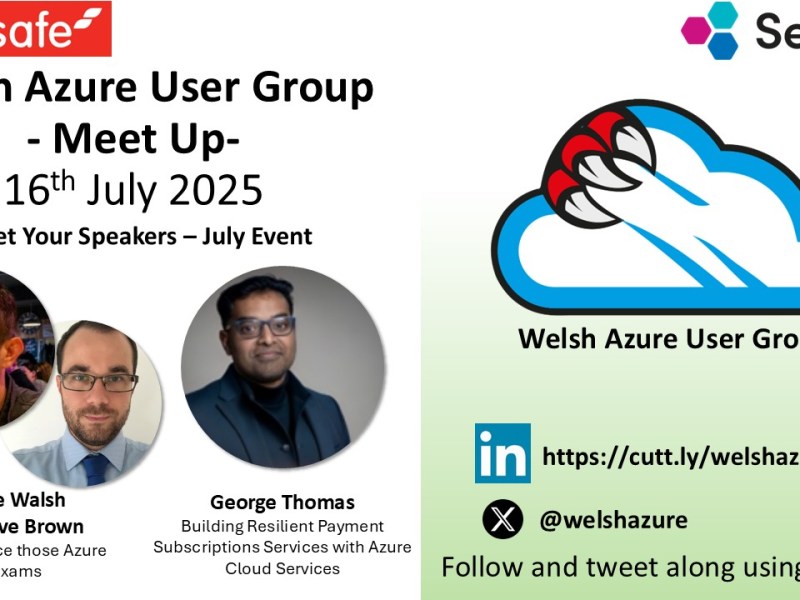 Welsh Azure User Group July 2025 Meet&nbsp;Up!